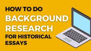 How to do background research (History Research Process - Step 2)