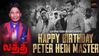 Happy Birthday Peter Hein Master - From the Team Laththi #HBDPeterHeinMaster #LaththiCharge