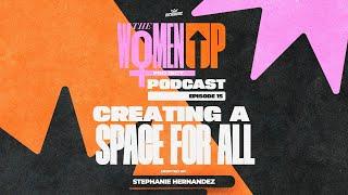 The WomenUP Project Episode 15 - Creating A Space For All