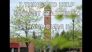 7 Things To Help You Get Started In Schaumburg IL.