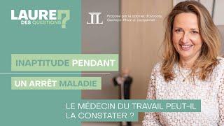 Inaptitude pendant un arrêt maladie - Laure des Questions - Épisode 53