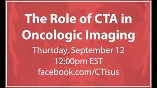 Facebook Live: The Role of CTA in Oncologic Imaging