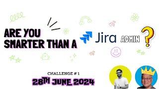 Are you smarter than a Jira admin? | June 2024 #Atlassian #certification