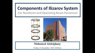 Components of Ilizarov System - Dr  Mohamed Abdelghany, Qeft Teaching Hospital (Arabic)