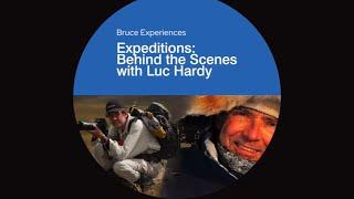 Bruce Museum Experiences - Expeditions: Behind the Scenes with Luc Hardy - Online virtual event