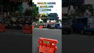 MASJID AGUNG KAUMAN MAGELANG | ALUN ALUN MAGELANG - JATENG #shorts