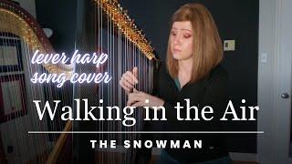 The Snowman: Walking in the Air (Lever Harp Cover) + Sheet Music