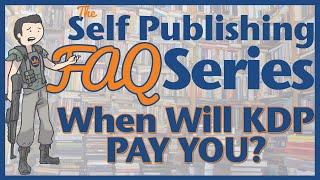 FAQ for Self Publishers: When Will Amazon KDP Pay Me!