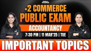 PLUS TWO ACCOUNTANCY | PUBLIC EXAM | IMPORTANT TOPICS | TRIPLE I