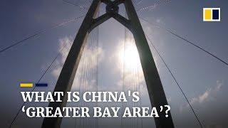 China's ambitious plan to develop it own ‘Greater Bay Area’