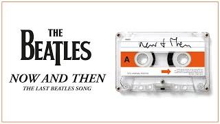 The Beatles - Now And Then - The Last Beatles Song (Short Film)