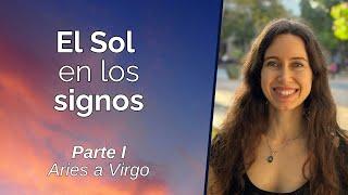 El Sol en los signos  - Parte 1 - Aries a Virgo