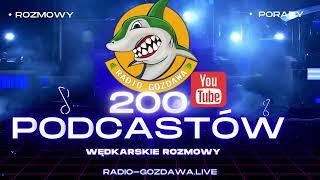 Przeszło 200 podcastów wędkarskiego Radia Gozdawa