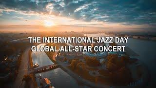 The International Jazz Day Global All-Star Concert (St Petersburg, Russia, 30 April 2018)