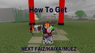 Rider Blox: วิธีหา / How To Get: NEXT FAIZ/KAIXA/MUEZ