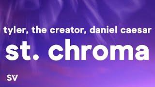 Tyler, The Creator - St. Chroma (Lyrics) ft. Daniel Caesar