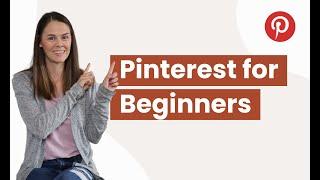 Pinterest for Total Beginners: Where to Start if You're Brand New to Pinterest