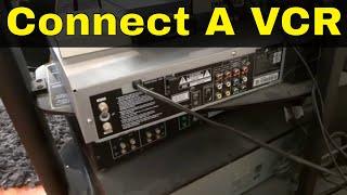 How To Connect A VCR To A TV-Tutorial