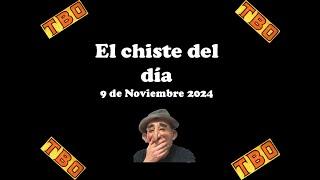 El chiste del día 9 de Noviembre 2024