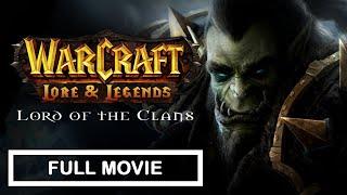 Warcraft Lord of the Clans - Full Movie Cutscenes