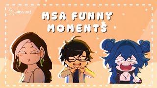 MSA Funny Moments