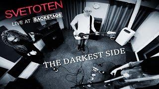 Svetoten  - The Darkest Side  (Live at Backstage)