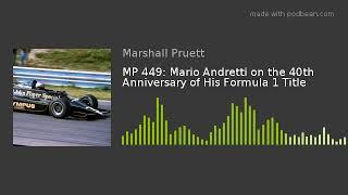 MP 449: Mario Andretti on the 40th Anniversary of His Formula 1 Title