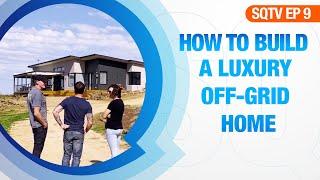 How To Build A Luxury Off-Grid Home