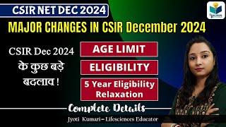 Major Changes in CSIR NET December 2024 || Eligibility | Categories | Age Limit