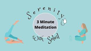 3 Minute Guided Meditation | Just Soleil