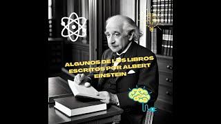 Algunos de los libros escritos por Albert Einstein