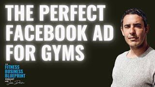 The Perfect Facebook Ad for Gyms & Personal Trainers