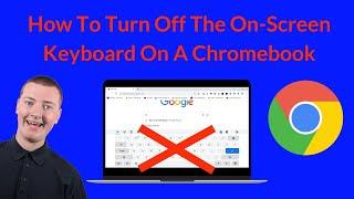 How To Turn Off The On-Screen Keyboard On A Chromebook