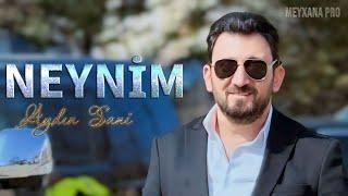 Aydın Sani - Neynim (Yeni Remix 2024)