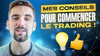 Mes conseils pour commencer le TRADING