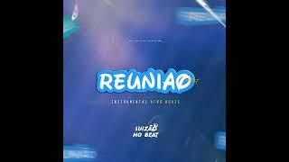 Reunião(Instrumental Afro House)(Prod Luizão no beat)