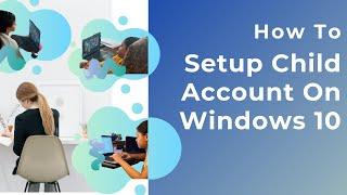 Create Child Account Windows10