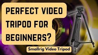 BEST VALUE VIDEO TRIPOD: Smallrig Video Tripod & Head
