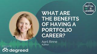 WHAT ARE THE BENEFITS OF HAVING A PORTFOLIO CAREER? Interview with April Rinne