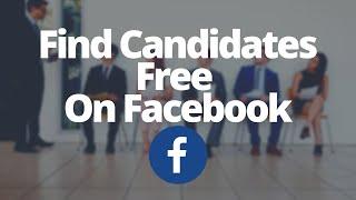 How to find candidates And Recruit On Facebook for FREE