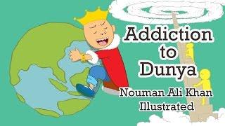 Addiction to Dunya