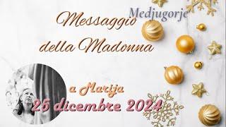 Medjugorje - Messaggio della Madonna a Marija - 25 dicembre 2025