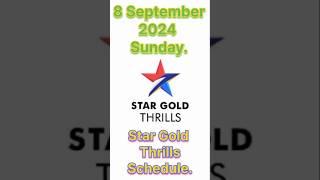 # 8 September 2024 Sunday # Star Gold Thrills Schedule #.