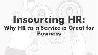 Insourcing HR: Why HR as a Service is Great for Business