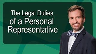 The Legal Duties of a Personal Representative