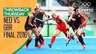 Netherlands v Great Britain - Women's Hockey Gold Match - Rio 2016 Replays | Throwback Thursday