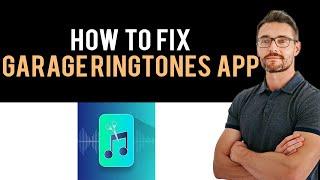  How To Fix Garage Ringtones for iPhone App Not Working (Full Guide)