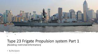 Royal Navy Type 23 Frigate propulsion system  - part 1