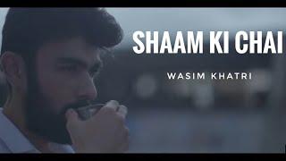 Sham Ki Chai | Hindi Poem | Wasim Khatri | Poetry Collection