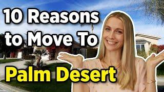 Moving to Palm Desert - 10 Reasons